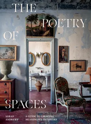 La poesía de los espacios: Guía para crear interiores con sentido - The Poetry of Spaces: A Guide to Creating Meaningful Interiors