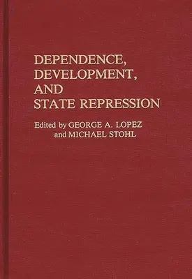 Dependencia, desarrollo y represión estatal - Dependence, Development, and State Repression