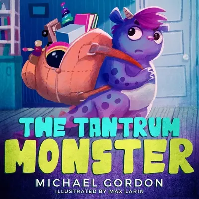 El monstruo de las rabietas: (Libros infantiles sobre la ira, Libros ilustrados, Libros para preescolares) - The Tantrum Monster: (Childrens books about Anger, Picture Books, Preschool Books)