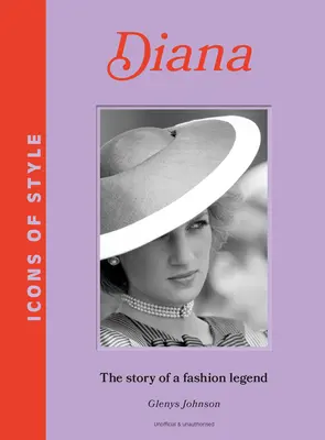 Iconos de Estilo: Diana: La historia de un icono de la moda - Icons of Style: Diana: The Story of a Fashion Icon