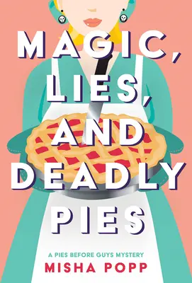 Magia, mentiras y tartas mortales - Magic, Lies, and Deadly Pies