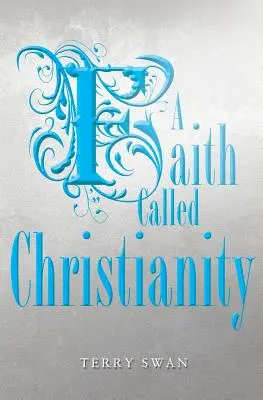 Una fe llamada cristianismo - A Faith Called Christianity