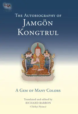 La autobiografía de Jamgon Kongtrul: Una joya de muchos colores (Barron (Chokyi Nyima) Richard) - The Autobiography of Jamgon Kongtrul: A Gem of Many Colors (Barron (Chokyi Nyima) Richard)