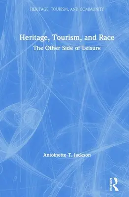 Patrimonio, turismo y raza: la otra cara del ocio - Heritage, Tourism, and Race: The Other Side of Leisure