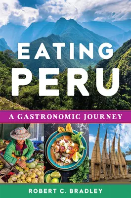 Comer Perú: Un viaje gastronómico - Eating Peru: A Gastronomic Journey