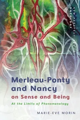 Merleau-Ponty y Nancy sobre el sentido y el ser: En los límites de la fenomenología - Merleau-Ponty and Nancy on Sense and Being: At the Limits of Phenomenology