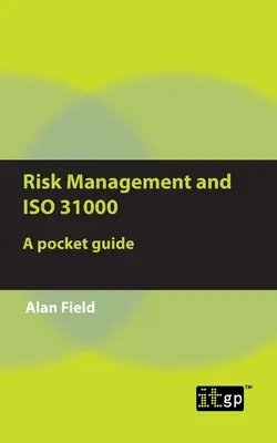 Gestión de riesgos e ISO 31000: Una guía de bolsillo - Risk Management and ISO 31000: A pocket guide