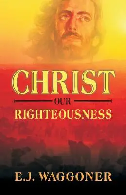 Cristo, nuestra justicia - Christ Our Righteousness