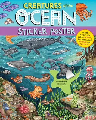 Póster de pegatinas de las criaturas del océano: Incluye un gran póster desplegable de 15 x 28, 50 coloridas pegatinas de animales y datos curiosos. - Creatures of the Ocean Sticker Poster: Includes a Big 15 X 28 Pull-Out Poster, 50 Colorful Animal Stickers, and Fun Facts
