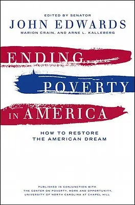 Acabar con la pobreza en Estados Unidos: cómo restaurar el sueño americano - Ending Poverty in America: How to Restore the American Dream