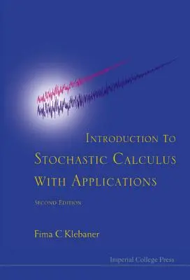 Introducción al Cálculo Estocástico con Aplicaciones (2ª Edición) - Introduction to Stochastic Calculus with Applications (2nd Edition)