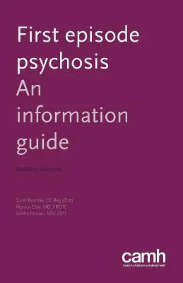 Primer Episodio de Psicosis: Guía informativa - First Episode Psychosis: An Information Guide