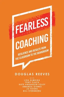 Coaching sin miedo: resiliencia y resultados desde el aula hasta la sala de juntas - Fearless Coaching: Resilience and Results from the Classroom to the Boardroom