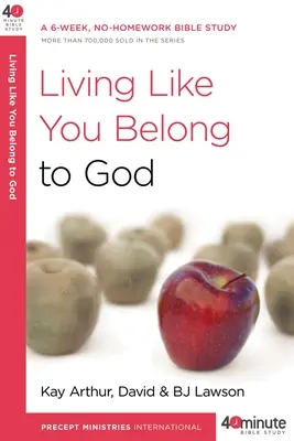 Viviendo como si pertenecieras a Dios: Un estudio bíblico de 6 semanas sin deberes - Living Like You Belong to God: A 6-Week, No-Homework Bible Study