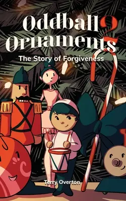 Adornos extraños: La historia del perdón - Oddball Ornaments: The Story of Forgiveness