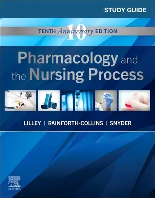 Guía de estudio de Farmacología y proceso de enfermería - Study Guide for Pharmacology and the Nursing Process