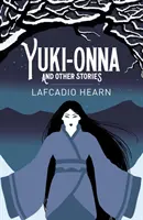 Yuki-Onna y otros cuentos - Yuki-Onna and Other Stories