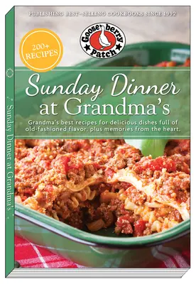 Cena de domingo en casa de la abuela: Las Mejores Recetas de la Abuela para Platos Deliciosos Llenos de Sabor a la Antigua, Más Recuerdos del Corazón - Sunday Dinner at Grandma's: Grandma's Best Recipes for Delicious Dishes Full of Old-Fashioned Flavor, Plus Memories from the Heart