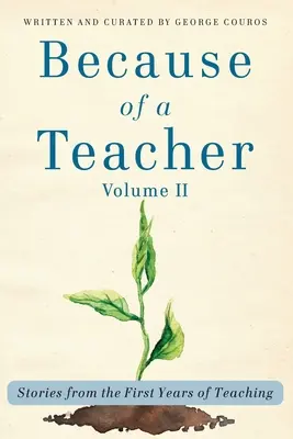 Por culpa de un profesor, vol. II: Historias de los primeros años de enseñanza - Because of a Teacher, vol. II: Stories from the First Years of Teaching
