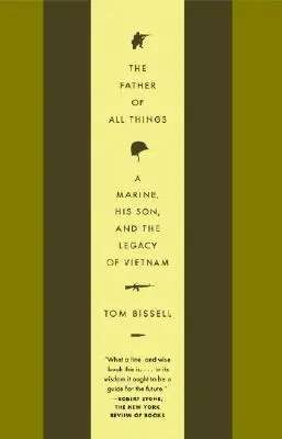 El padre de todas las cosas: Un marine, su hijo y el legado de Vietnam - The Father of All Things: A Marine, His Son, and the Legacy of Vietnam