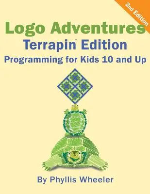 Logo Adventures Terrapin Edition: Programación para niños de 8 a 12 años - Logo Adventures Terrapin Edition: Programming for Kids 8-12 Years Old