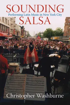 Sounding Salsa: La interpretación de la música latina en Nueva York - Sounding Salsa: Performing Latin Music in New York City