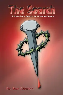 La búsqueda: La búsqueda del Jesús histórico por un historiador - The Search: A Historian's Search for Historical Jesus