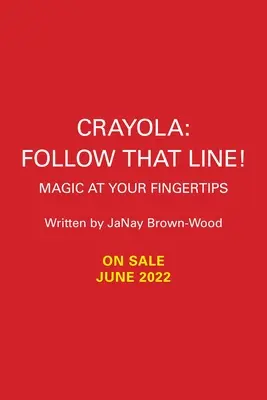 Crayola: Sigue esa línea!: Magia al alcance de tu mano - Crayola: Follow That Line!: Magic at Your Fingertips