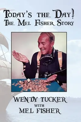 Hoy es el día La historia de Mel Fisher - Today's The Day! The Mel Fisher Story