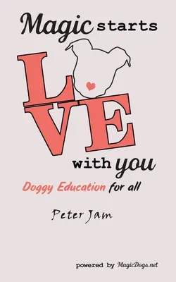 La magia empieza contigo: Educación canina para todos - Magic Starts with You: Doggy Education for All