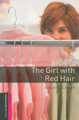 Biblioteca Oxford Bookworms: The Girl with Red Hair: Starter: Vocabulario de 250 palabras - Oxford Bookworms Library: The Girl with Red Hair: Starter: 250-Word Vocabulary