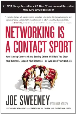 El trabajo en red es un deporte de contacto: Cómo estar conectado y servir a los demás le ayudará a hacer crecer su negocio, ampliar su influencia o incluso conseguir su empleo. - Networking Is a Contact Sport: How Staying Connected and Serving Others Will Help You Grow Your Business, Expand Your Influence -- Or Even Land Your