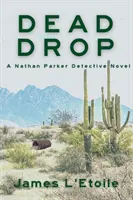 Dead Drop: Una novela del detective Nathan Parker - Dead Drop: A Detective Nathan Parker Novel