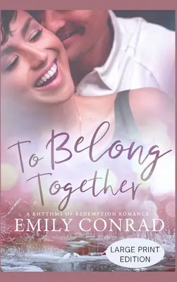 Pertenecer juntos: Un romance cristiano contemporáneo - To Belong Together: A Contemporary Christian Romance