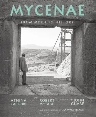 Micenas: Del mito a la historia - Mycenae: From Myth to History