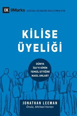 Kilise yeliği (Miembros de la Iglesia) (turco): Cómo sabe el mundo quién representa a Jesús - Kilise yeliği (Church Membership) (Turkish): How the World Knows Who Represents Jesus