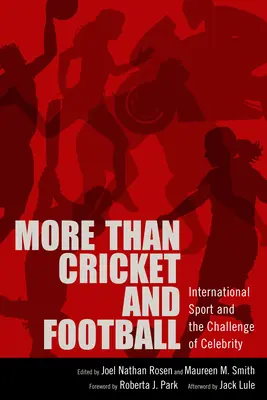 Más que críquet y fútbol: El deporte internacional y el reto de la celebridad - More Than Cricket and Football: International Sport and the Challenge of Celebrity