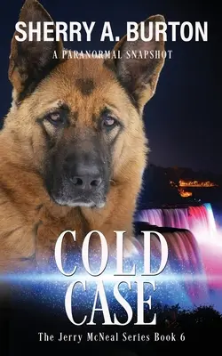 Cold Case: Acompaña a Jerry McNeal y a su fantasmal compañero K-9 en el buen uso de sus dones. - Cold Case: Join Jerry McNeal And His Ghostly K-9 Partner As They Put Their Gifts To Good Use.