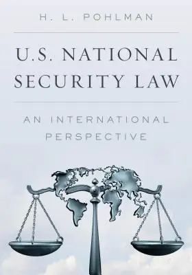 Ley de Seguridad Nacional de Estados Unidos: Una perspectiva internacional - U.S. National Security Law: An International Perspective