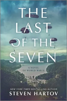 El último de los siete: Una novela de la Segunda Guerra Mundial - The Last of the Seven: A Novel of World War II