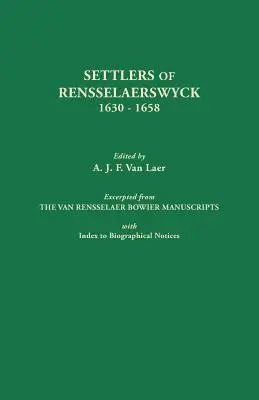 Colonos de Rensselaerswyck, 1630-1658. Extraído de los manuscritos de Van Rensselaer Bowier, con índice de notas biográficas - Settlers of Rensselaerswyck, 1630-1658. Excerpted from the Van Rensselaer Bowier Manuscripts, with Index to Biographical Notes