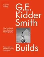 G. E. Kidder Smith construye: El viaje de la fotografía arquitectónica - G. E. Kidder Smith Builds: The Travel of Architectural Photography