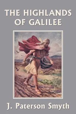 Cuando vino Cristo: las tierras altas de Galilea (Clásicos de ayer) - When the Christ Came-The Highlands of Galilee (Yesterday's Classics)