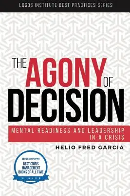 La agonía de la decisión: Preparación mental y liderazgo en una crisis - The Agony of Decision: Mental Readiness and Leadership in a Crisis