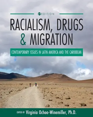 Racialismo, drogas y migración: Cuestiones contemporáneas en América Latina y el Caribe - Racialism, Drugs, and Migration: Contemporary Issues in Latin America and the Caribbean