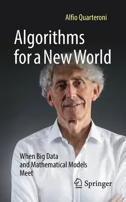 Algoritmos para un nuevo mundo: Cuando los Big Data y los modelos matemáticos se encuentran - Algorithms for a New World: When Big Data and Mathematical Models Meet