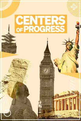 Centros de progreso: 40 ciudades que cambiaron el mundo - Centers of Progress: 40 Cities That Changed the World