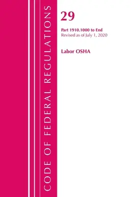 Code of Federal Regulations, Title 29 Labor/OSHA 1910.1000-End, Revisado a partir del 1 de julio de 2020 (Oficina del Registro Federal (U S )) - Code of Federal Regulations, Title 29 Labor/OSHA 1910.1000-End, Revised as of July 1, 2020 (Office of the Federal Register (U S ))