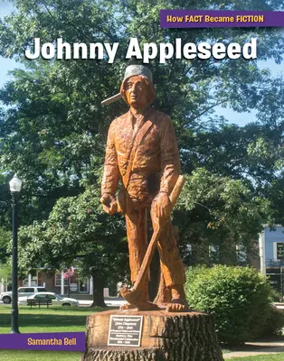 Johnny Appleseed: La creación de un mito - Johnny Appleseed: The Making of a Myth