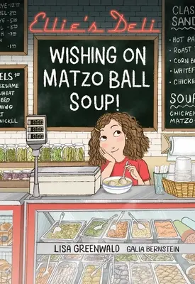 Ellie's Deli: ¡deseando sopa de bolas de matzo!: Volumen 1 - Ellie's Deli: Wishing on Matzo Ball Soup!: Volume 1